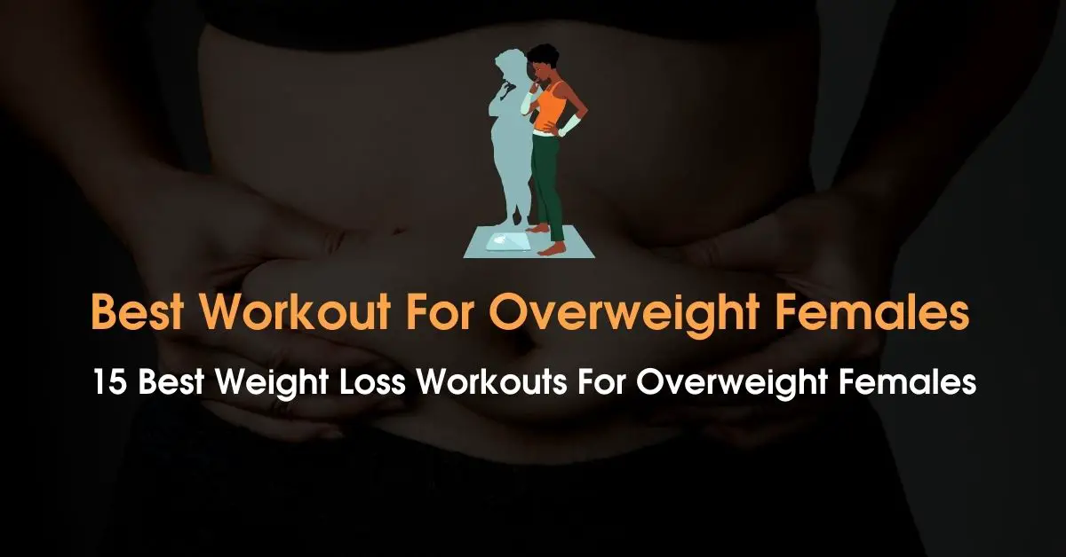 Workouts For Overweight Females