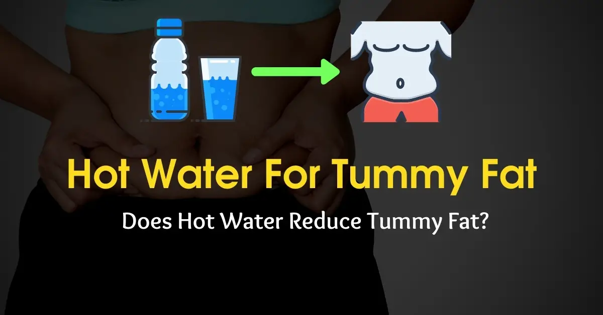 does hot water reduce tummy fat