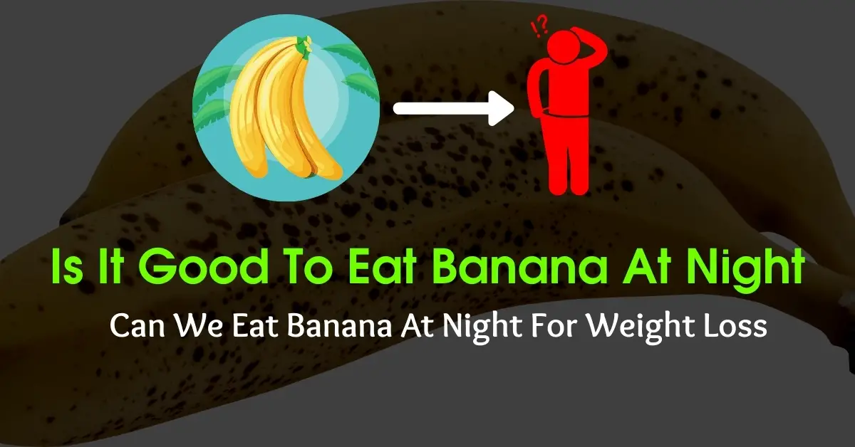 Can we eat banana at night for weight loss