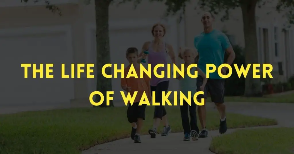 The life changing power of walking