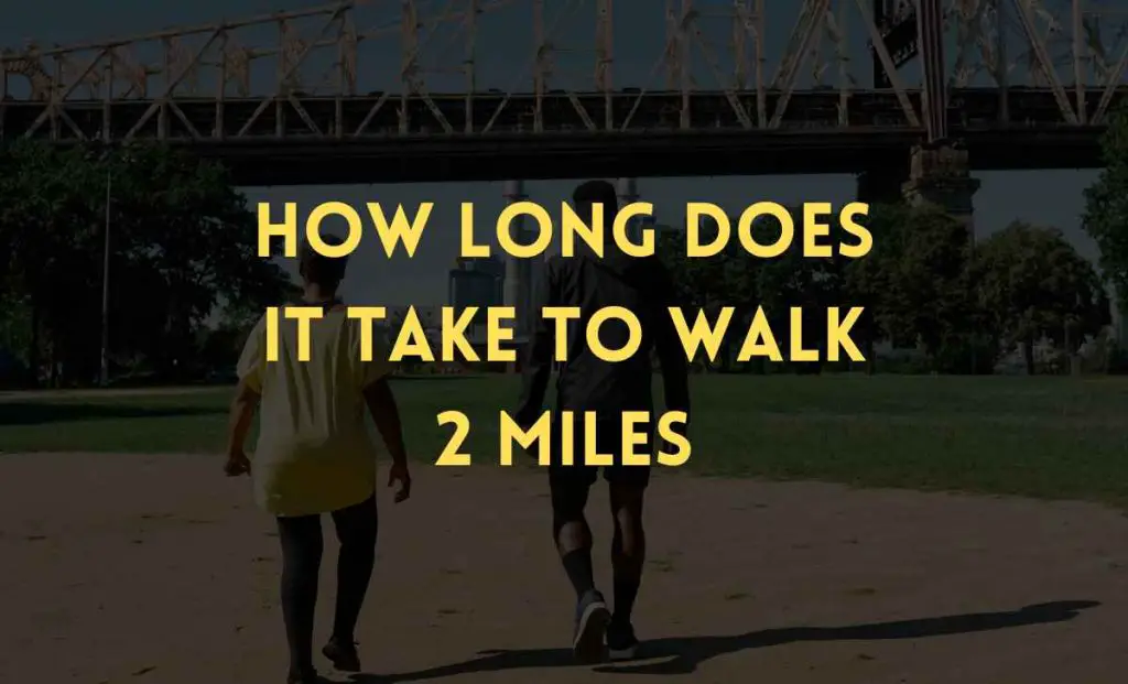 How Long Does It Take to Walk 2 Miles
