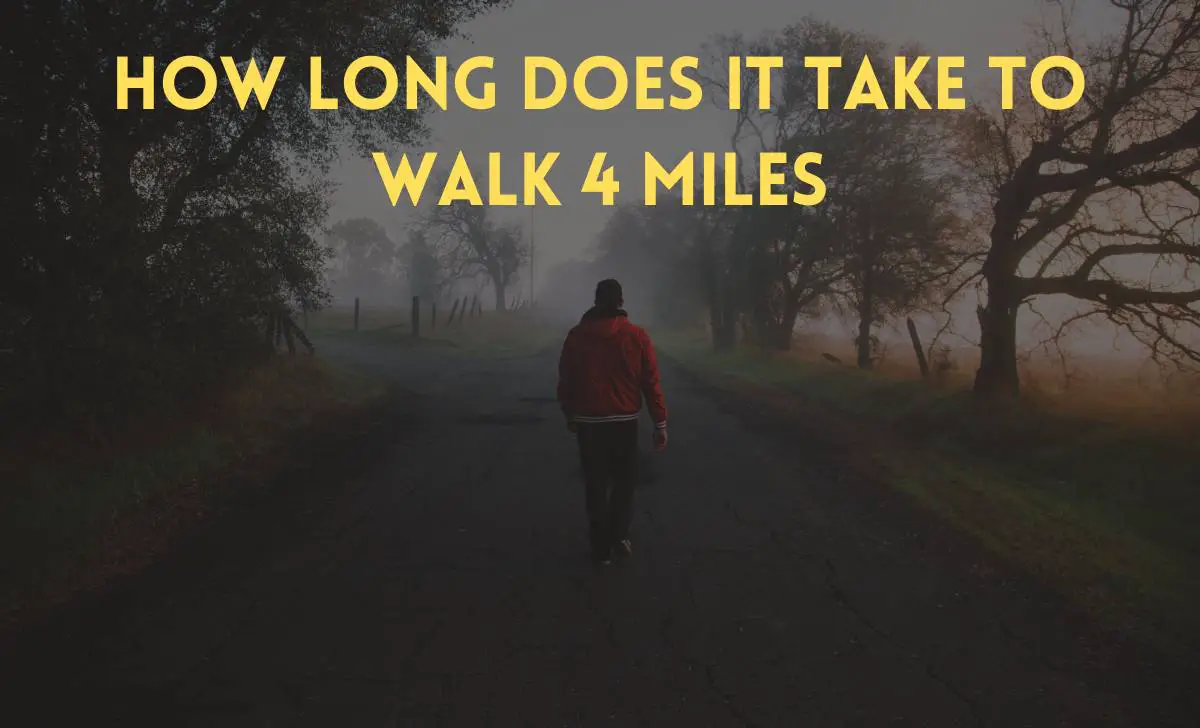 how long does it take to walk 4 miles