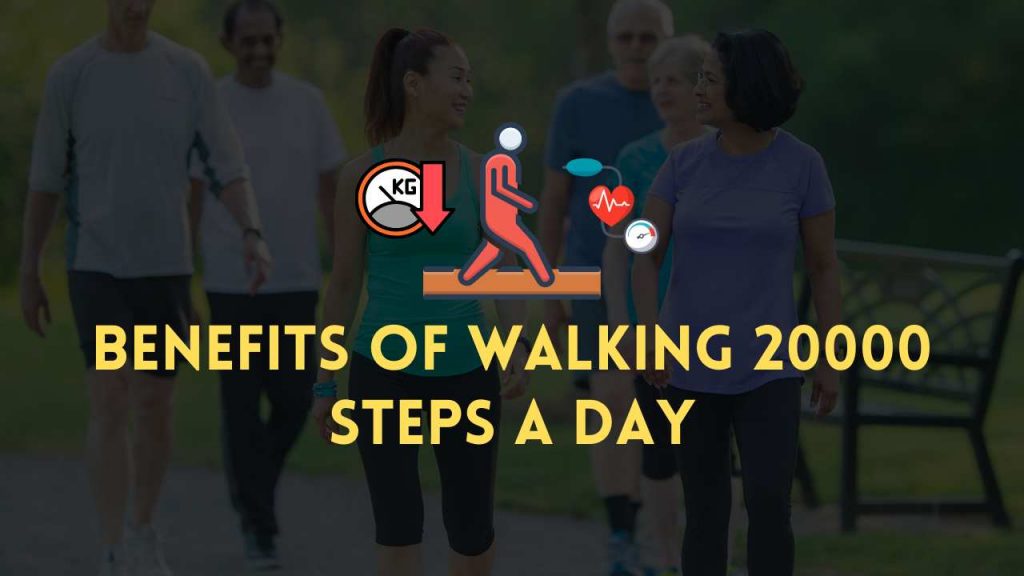 Benefits Of walking 20000 steps a day