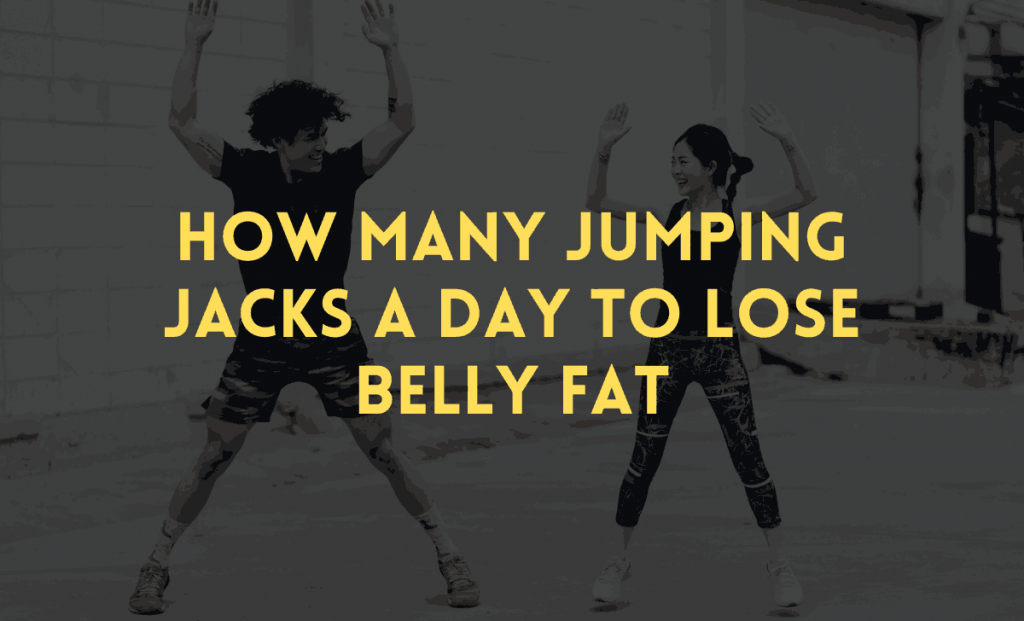 how many jumping jacks a day to lose belly fat