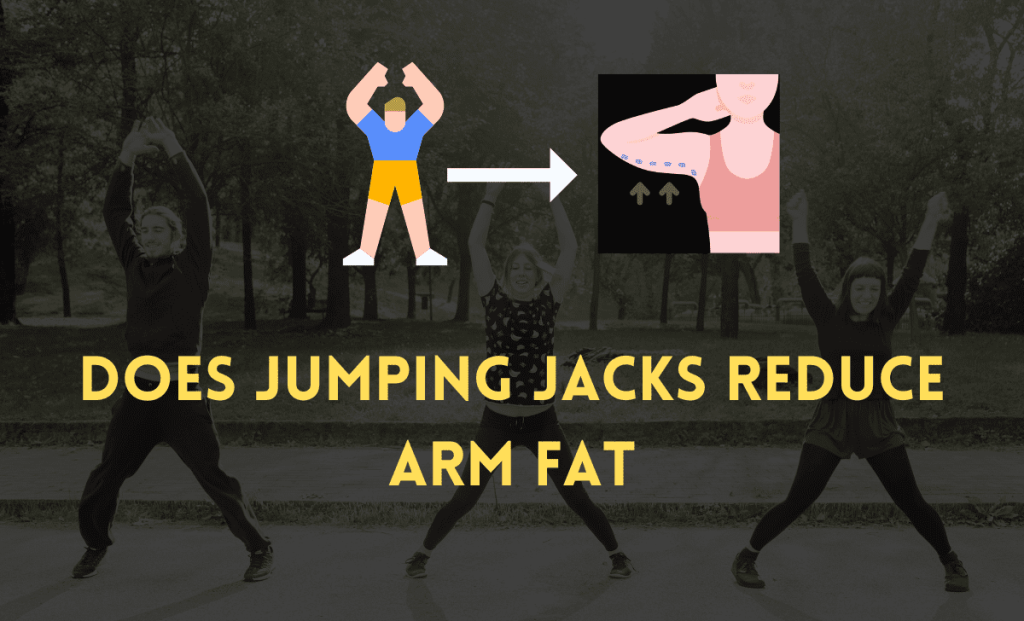 Does Jumping Jacks Reduce Arm Fat