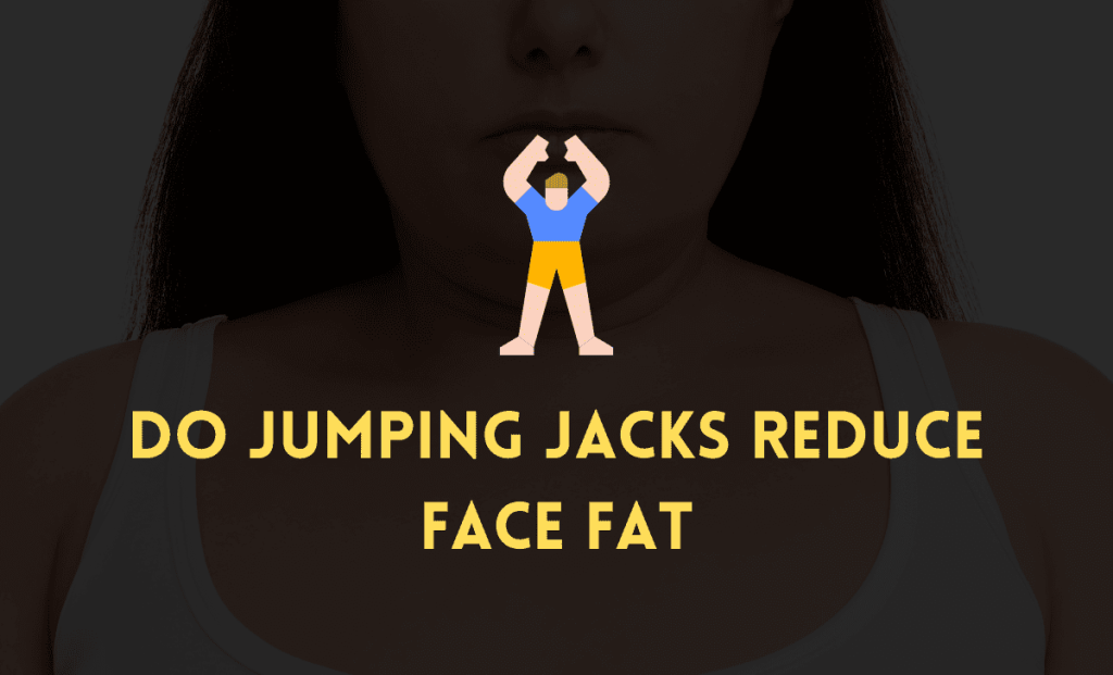 Do jumping jacks reduce face fat